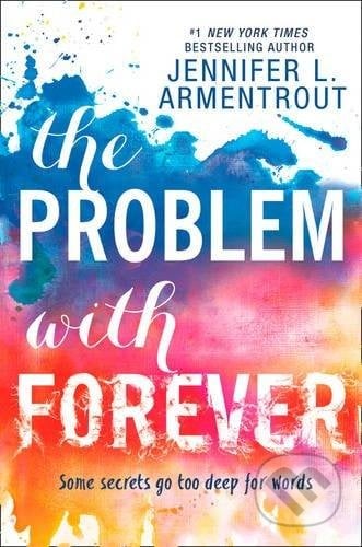 The Problem with Forever - Jennifer L. Armentrout, Harlequin, 2016