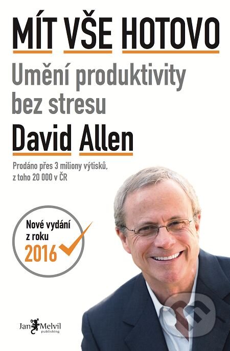 Mít vše hotovo 2 - David Allen, Jan Melvil publishing, 2016