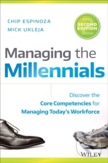 Managing the Millennials - Chip Espinoza, John Wiley & Sons, 2016