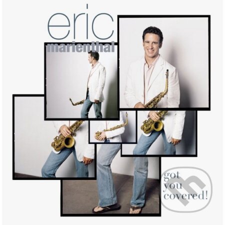Eric Marienthal: Got You Covered - Eric Marienthal, Universal Music, 2016