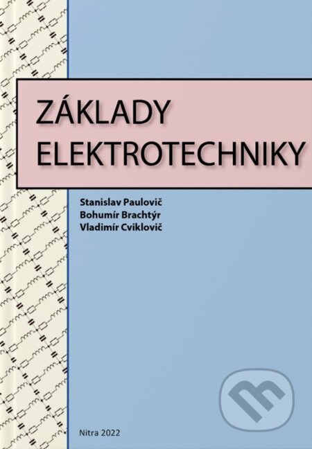 Základy elektrotechniky - Stanislav Paulovič, Slovenská poľnohospodárska univerzita v Nitre, 2022