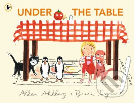 Under the Table - Allan Ahlberg, Bruce Ingman (ilustrátor), Walker books, 2024