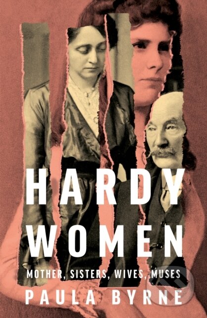 Hardy Women (Mother, Sisters, Wives, Muses) - Paula Byrne - kniha z kategorie Beletrie