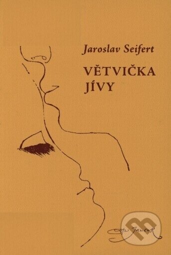 Větvička jívy - Jaroslav Seifert, Nibiru, 2006