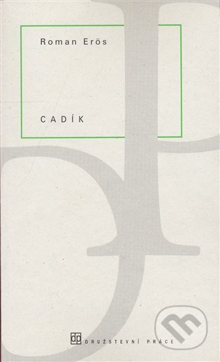 Kniha: Cadík (Roman Erös). Družstevní práce, 2008