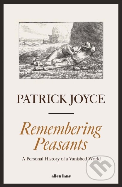 Remembering Peasants - Patrick Joyce, Allen Lane, 2024