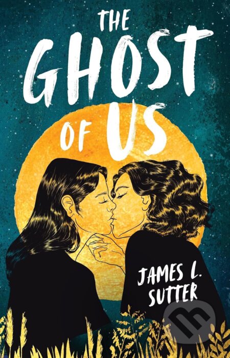 The Ghost of Us - James L. Sutter, Andersen, 2024