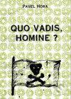 Quo - vadis - homine? - Pavel Hora, Zabloudil, 1999