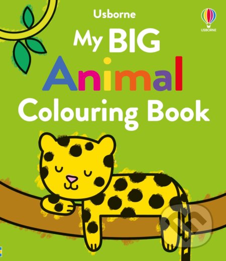 My Big Animal Colouring Book - Kate Nolan, Jenny Addison (ilustrátor), Usborne, 2024