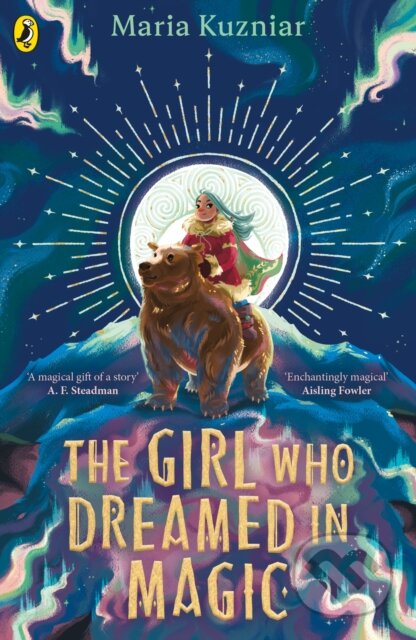The Girl Who Dreamed in Magic - Maria Kuzniar, Puffin Books, 2024