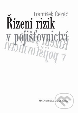 Řízení rizik v pojišťovnictví - František Řezáč - kniha z kategorie Účetnictví a daně