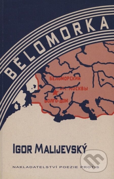 Kniha: Bělomorka (Igor Malijevský)
