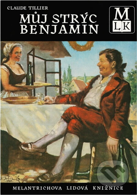 Kniha: Můj strýc Benjamin (Claude Tillier). Melantrich, 1970