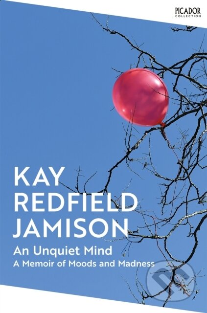An Unquiet Mind - Kay Redfield Jamison, Picador, 2024