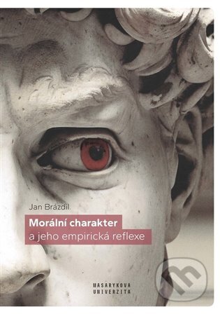 Morální charakter a jeho empirická reflexe - Jan Brázdil, Masarykova univerzita, 2024
