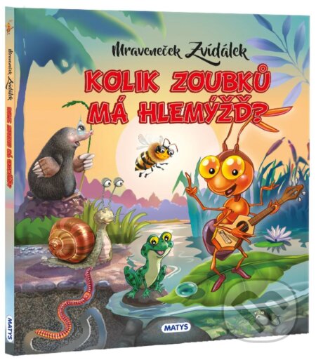 Mraveneček Zvídálek: Kolik zoubků má hlemýžď? - Rasa Dmuchovskiené, Gintaras Jocius (Ilustrátor), Matys, 2024