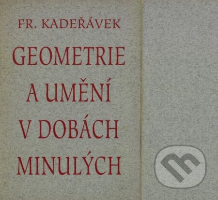 Kniha: Geometrie a umění v dobách minulých (František Kadeřávek). Půdorys, 1994