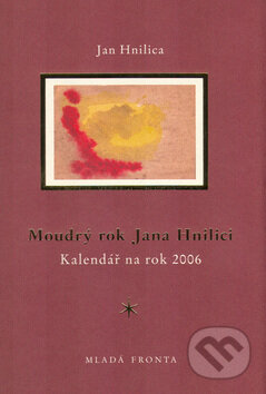 Moudrý rok Jana Hnilici - Jan Hnilica, Mladá fronta, 2005