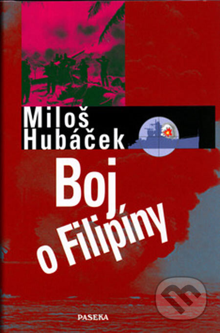 Boj o Filipíny - Miloš Hubáček, Paseka, 2005