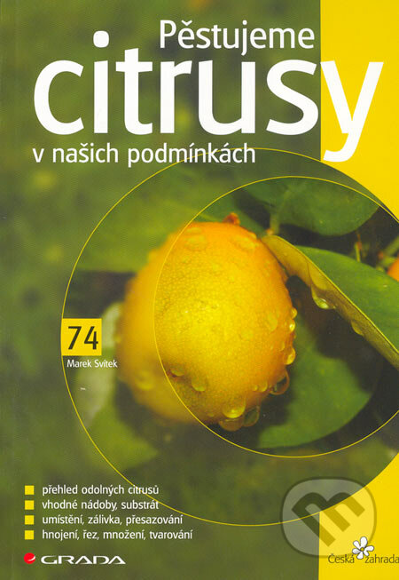 Pěstujeme citrusy v našich podmínkách - Marek Svítek, Grada, 2005