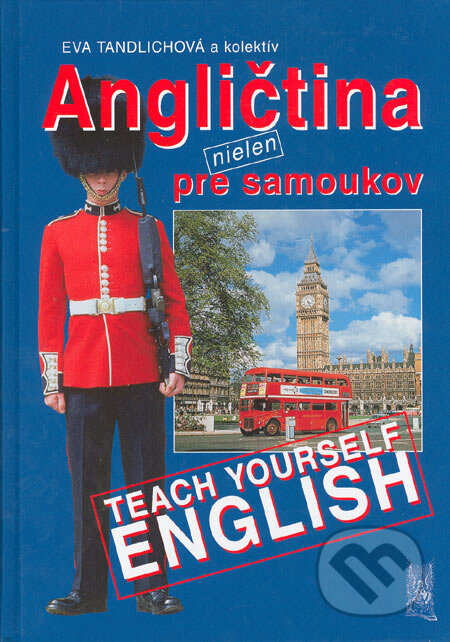 Angličtina nielen pre samoukov - Eva Tandlichová a kolektív, Ottovo nakladatelství, 2005