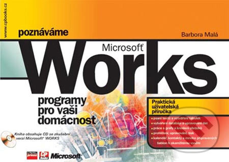 Kniha: Poznáváme Microsoft Works (Barbora Malá). Computer Press, 2005