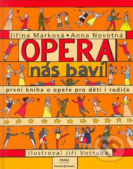 Opera nás baví - Jiřina Marková, Anna Novotná, Práh, 2005
