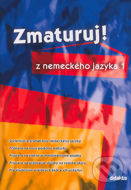 Zmaturuj z nemeckého jazyka 1 - Zuzana Raděvová, Didaktis, 2005