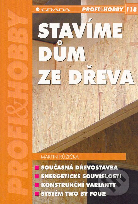 Stavíme dům ze dřeva - Martin Růžička, Grada, 2006