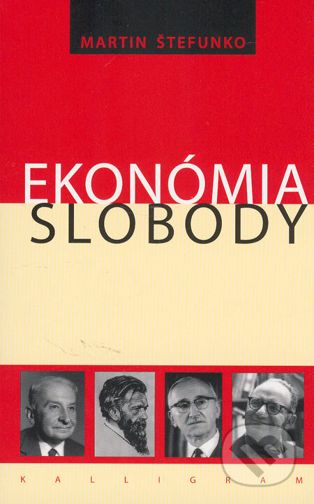 Ekonómia slobody - Martin Štefunko, Kalligram, 2005