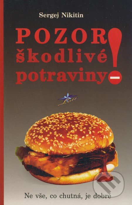 Pozor! Škodlivé potraviny - Sergej Nikitin, Lott, 2005