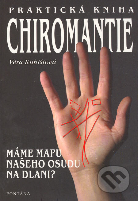Praktická kniha chiromantie - Věra Kubištová, Fontána, 2004