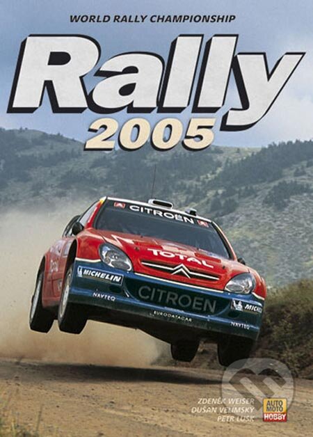 Rally 2005 - Zdeněk Weiser, Dušan Velímský, Petr Lusk, Computer Press, 2005