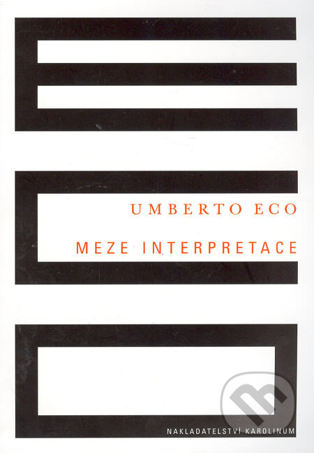 Meze interpretace - Umberto Eco, Karolinum, 2005