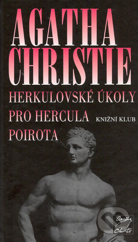 Herkulovské úkoly pro Hercula Poirota - Agatha Christie, Knižní klub, 2006