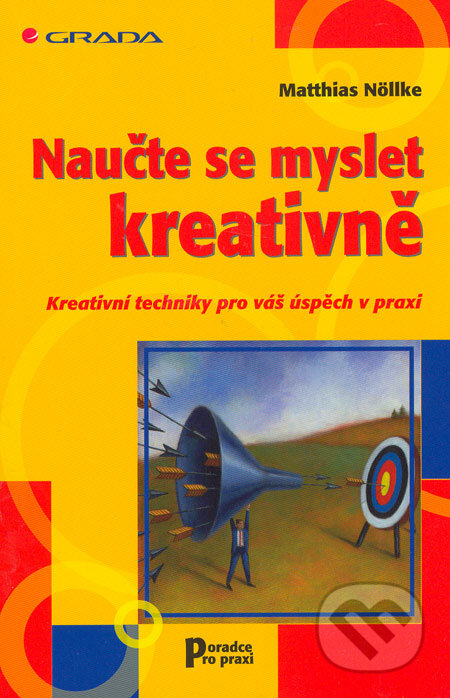Naučte se myslet kreativně - Matthias Nöllke, Grada, 2006