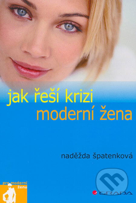 Jak řeší krizi moderní žena - Naděžda Špatenková, Grada, 2006