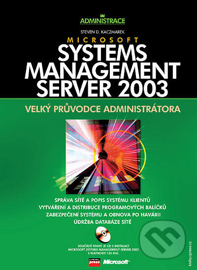 Microsoft Systems Management Server 2003 - Steven D. Kaczmarek, Computer Press, 2005