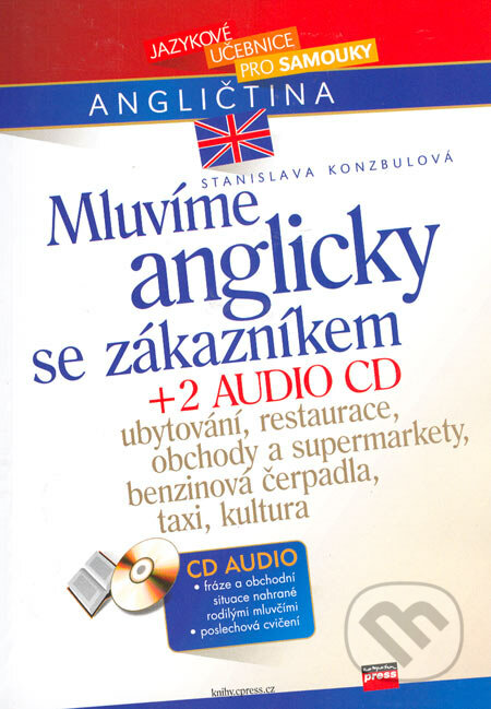 Mluvíme anglicky se zákazníkem + 2 AUDIO CD - Stanislava Konzbulová, Computer Press, 2005