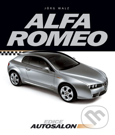 Alfa Romeo - Jőrg Walz, Computer Press, 2006