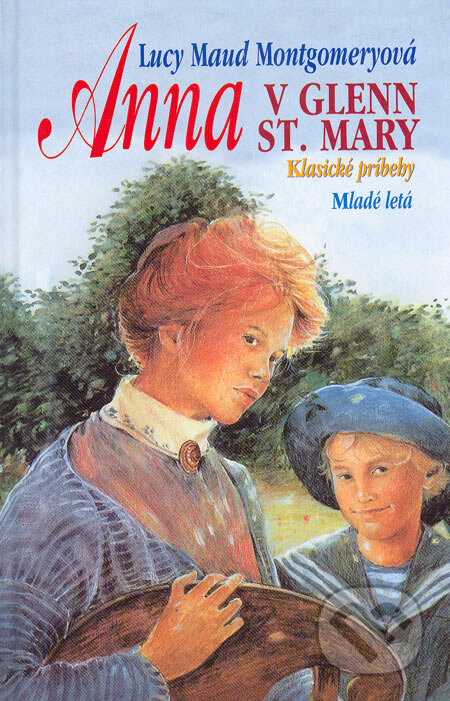 Anna v Glenn St. Mary - Lucy Maud Montgomery, Slovenské pedagogické nakladateľstvo - Mladé letá, 2005