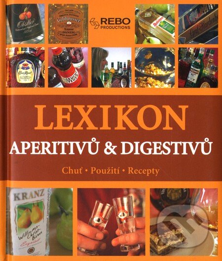 Lexikon aperitivů & digestivů - Tobias Pehle, Rebo, 2006