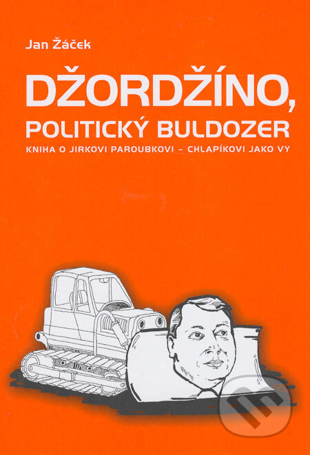 Džordžíno, politický buldozer - Jan Žáček, Ústav psychologického poradenství a diagnostiky, 2006