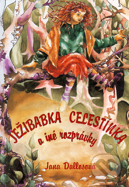 Ježibabka Celestínka a iné rozprávky - Jana Dallosová, Služba architekta, 2006