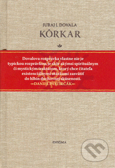 Kôrkar - Juraj J. Dovala, Enigma, 2005