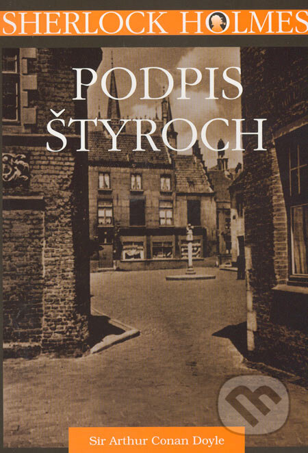 Sherlock Holmes - Podpis štyroch/The Sign of Four - Arthur Conan Doyle, Petrus, 2006