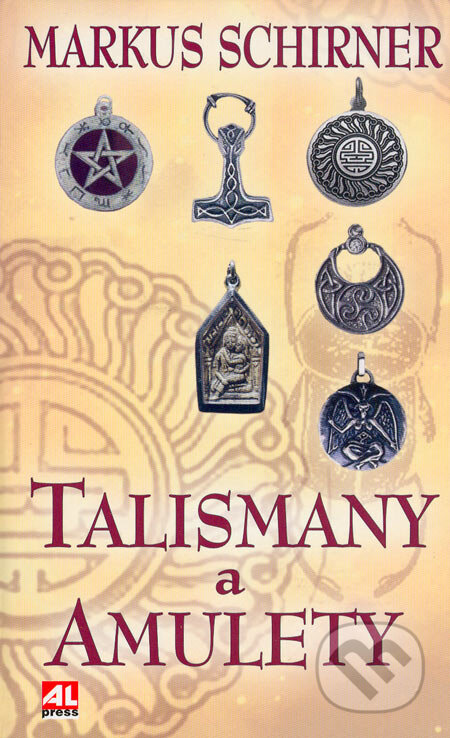 Talismany a amulety - Markus Schirner, Alpress, 2006