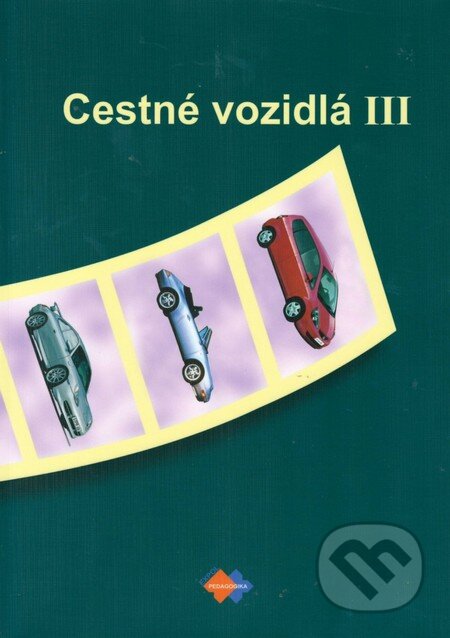Kniha: Cestné vozidlá III (Ivan Faktor). Expol Pedagogika, 2004