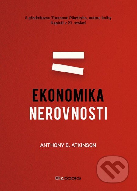 Ekonomika nerovnosti - Anthony B. Atkinson, BIZBOOKS, 2016