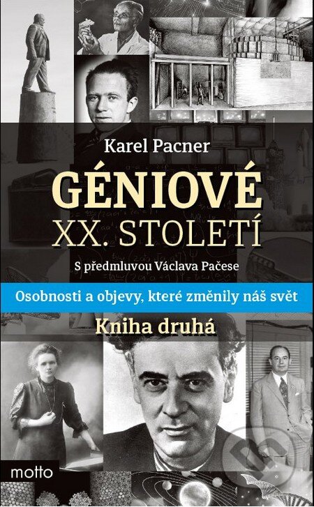 Géniové XX. století: Kniha druhá - Karel Pacner, Motto, 2016